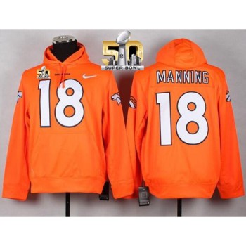 Denver Broncos #18 Peyton Manning Orange Super Bowl 50 NFL Pullover Hoodie Denver Broncos #18 Peyton Manning Orange Super Bowl 50 NFL Pullover Hoodie