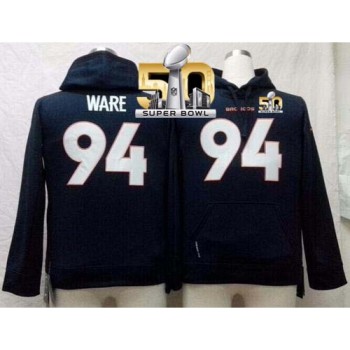 Broncos #94 DeMarcus Ware Navy Blue Super Bowl 50 Youth Pullover NFL Hoodie Broncos #94 DeMarcus Ware Navy Blue Super Bowl 50 Youth Pullover NFL Hoodie